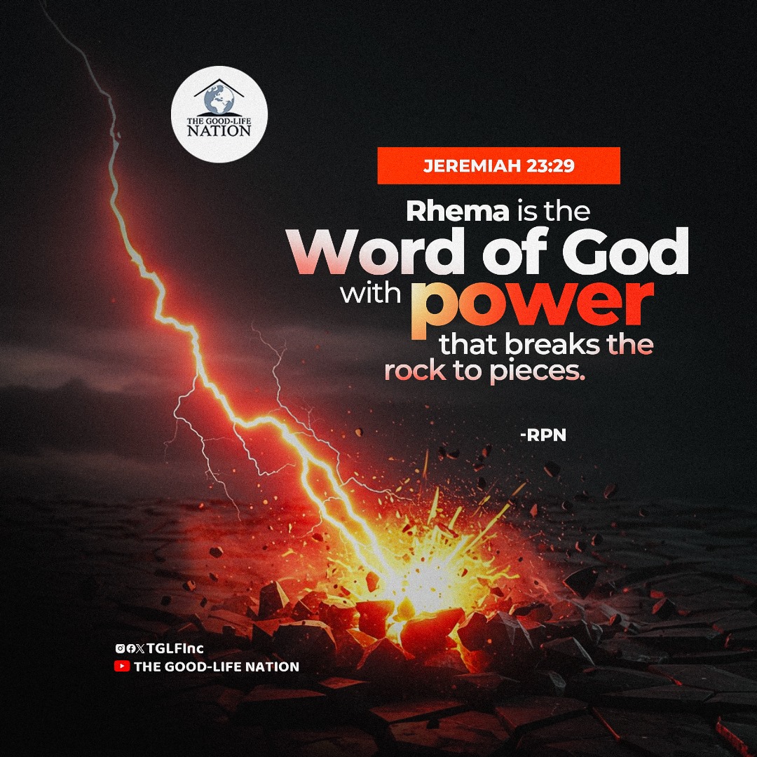 Jeremiah 23:29
Rhema is the word of God with power that breaks the rock to pieces.  -RPN 

#RPN 

#APeopleCome