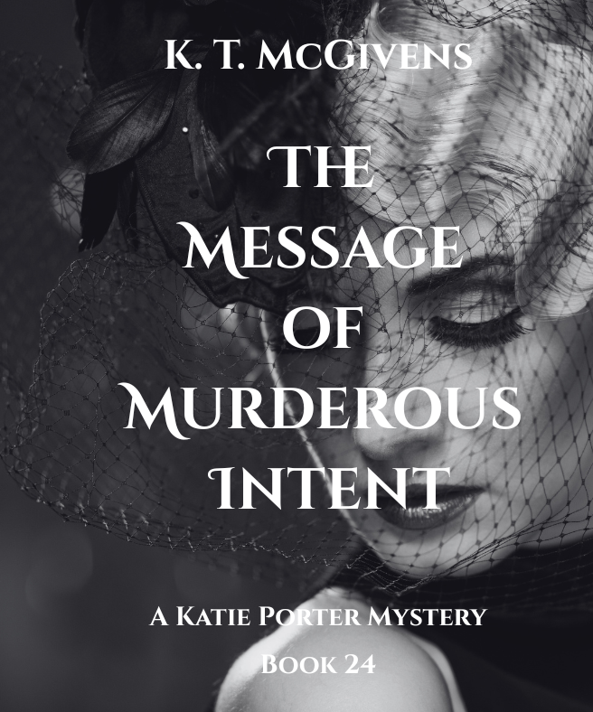 JUST RELEASED!

"The Message of Murderous Intent"

a new Katie Porter Mystery

An assailant storms the lobby of the Fairfield Gazette and shoots a man waiting inside. It’s broad daylight and there are witnesses. 

But did he really do it?

mybook.to/7DAw