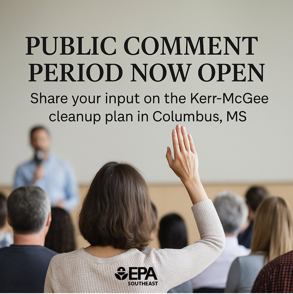 📣 UPDATE: Public Comment Period Now Open!
💬 We want to hear from you!
 
EPA has opened an opportunity for community feedback on the Proposed Cleanup Plan for OU-5 at the Kerr-McGee Chemical Company Superfund Site in Columbus, MS.
 
🗓️ Public Meeting: Wednesday, August 6, 2025
