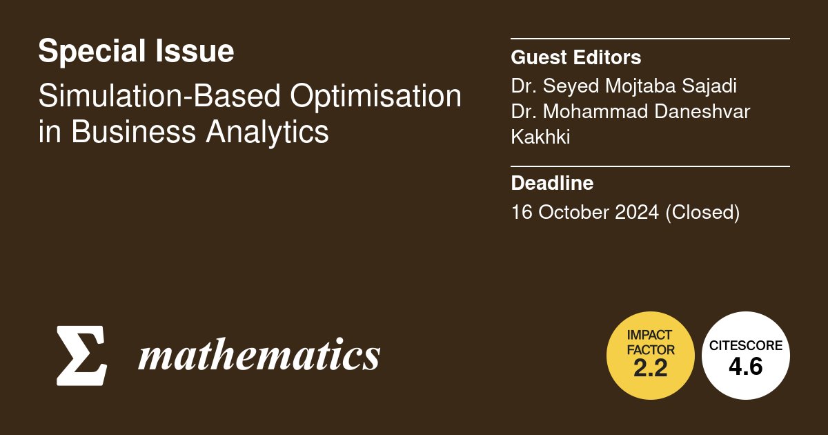 MathematicsMDPI's tweet image. 🎇 We are glad to announce the closure of the Special Issue: &quot;Simulation-Based #Optimisation in #Business_Analytics&quot;

📖 Edited by: Dr. Seyed Mojtaba Sajadi and Dr. Mohammad Daneshvar Kakhki
👉 Full list of publications: brnw.ch/21wUI4i

@MDPIOpenAccess @ComSciMath_Mdpi