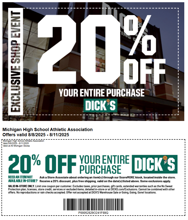 Coaches, students, parents, and community members.
As a proud sponsor of the MHSAA, DICK’S Sporting Goods is offering all local athletes and families 20% off their in-store purchase with a valid coupon between Fri, Aug 8th, and Mon, Aug11th. 🏈🏐🏌️‍♀️⚽️⛳️📣🏅