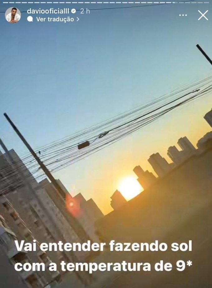 vai entender fazendo sol com a temperatura de 9*
