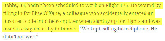 Robert Fangman was one of several flight attendants on Flight 175 who weren't originally scheduled to work the flight on 9/11: He was filling in for "a colleague who accidentally entered an incorrect code into the computer when signing up for flights" - web.archive.org/web/2022081209…