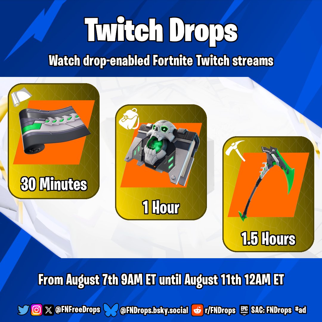#Fortnite Twitch Drops

Watch drop-enabled Fortnite Twitch streams to earn free cosmetics

🏆Rewards
• 30 min - Metal Menace Wrap
• 1 hour - Tome of Skulls Back Bling
• 1.5 hours - Skeletal Cyberscythe Pickaxe

⌛️From August 7th 9AM ET until August 11th 12AM ET
