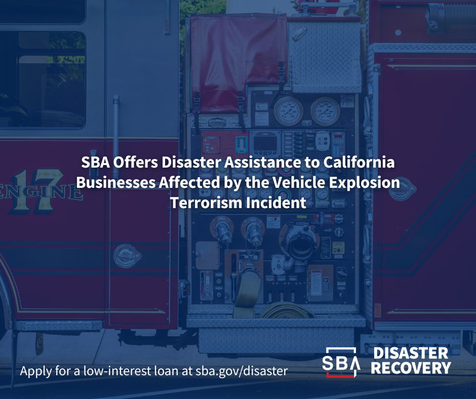 🚨 #California! <a href="/SBAgov/">SBA</a> offers low-interest disaster loans for small businesses, nonprofits, and residents impacted by the July 18 vehicle explosion #terrorism incident, per @CAL_OES request. Apply now: lending.sba.gov