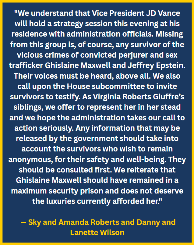 BREAKING: Virginia Giuffre's family released a statement ahead of JD Vance's secret Epstein Files meeting today. 

Share this far and wide - the victims must be heard.