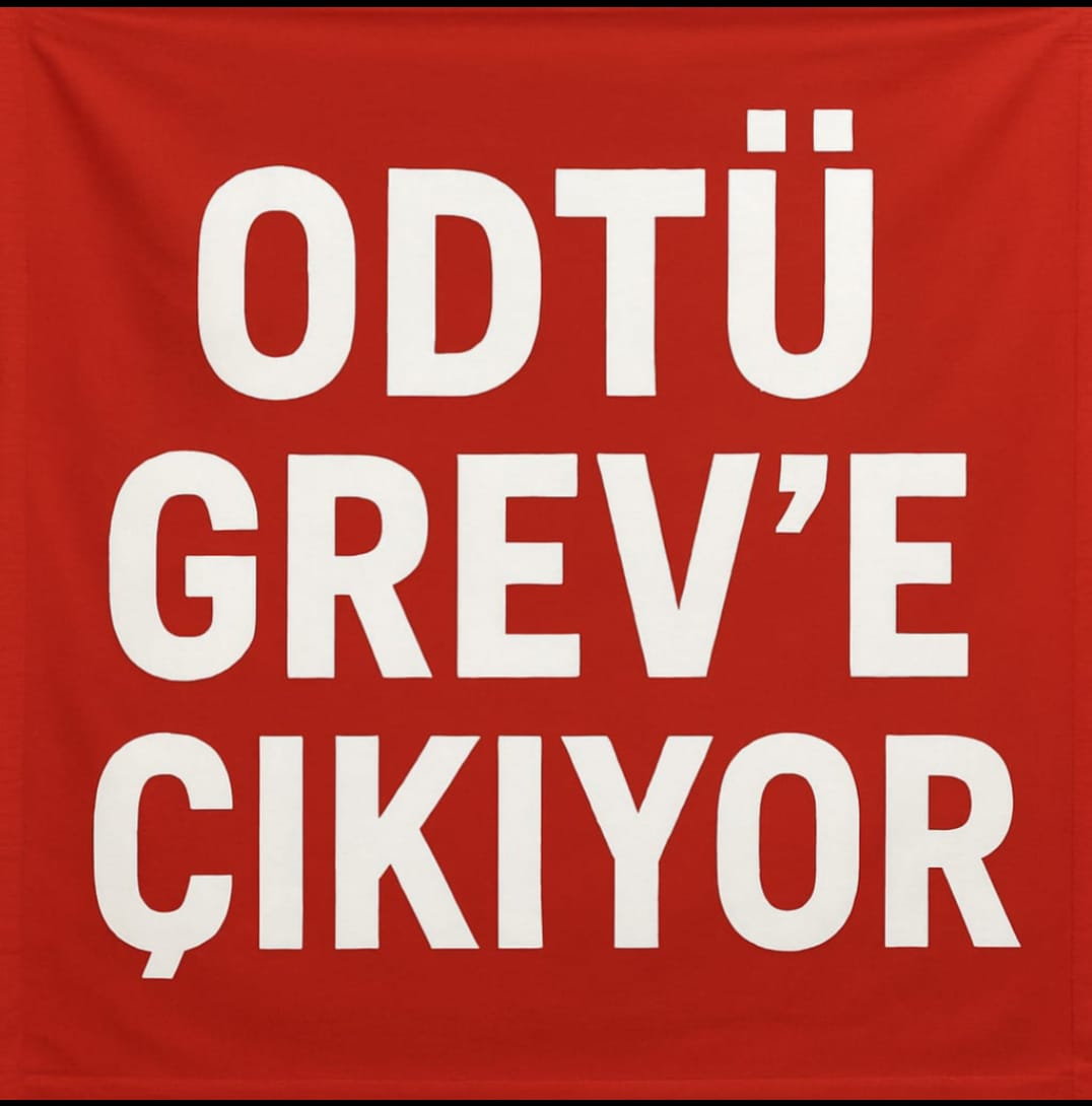 Odtü işçileri olarak yarın (07.08.2025) sabah 09:00 da BU İŞYERİNDE GREV VARDIR! pankartını asacağız ve GREV ÇADIRIMIZI KURUYORUZ!fiili GREV'imizi başlatıyoruz. Emek kamuoyu, STK lar ve Siyasilerimizin desteğini ve dayanışmasını bekliyoruz.