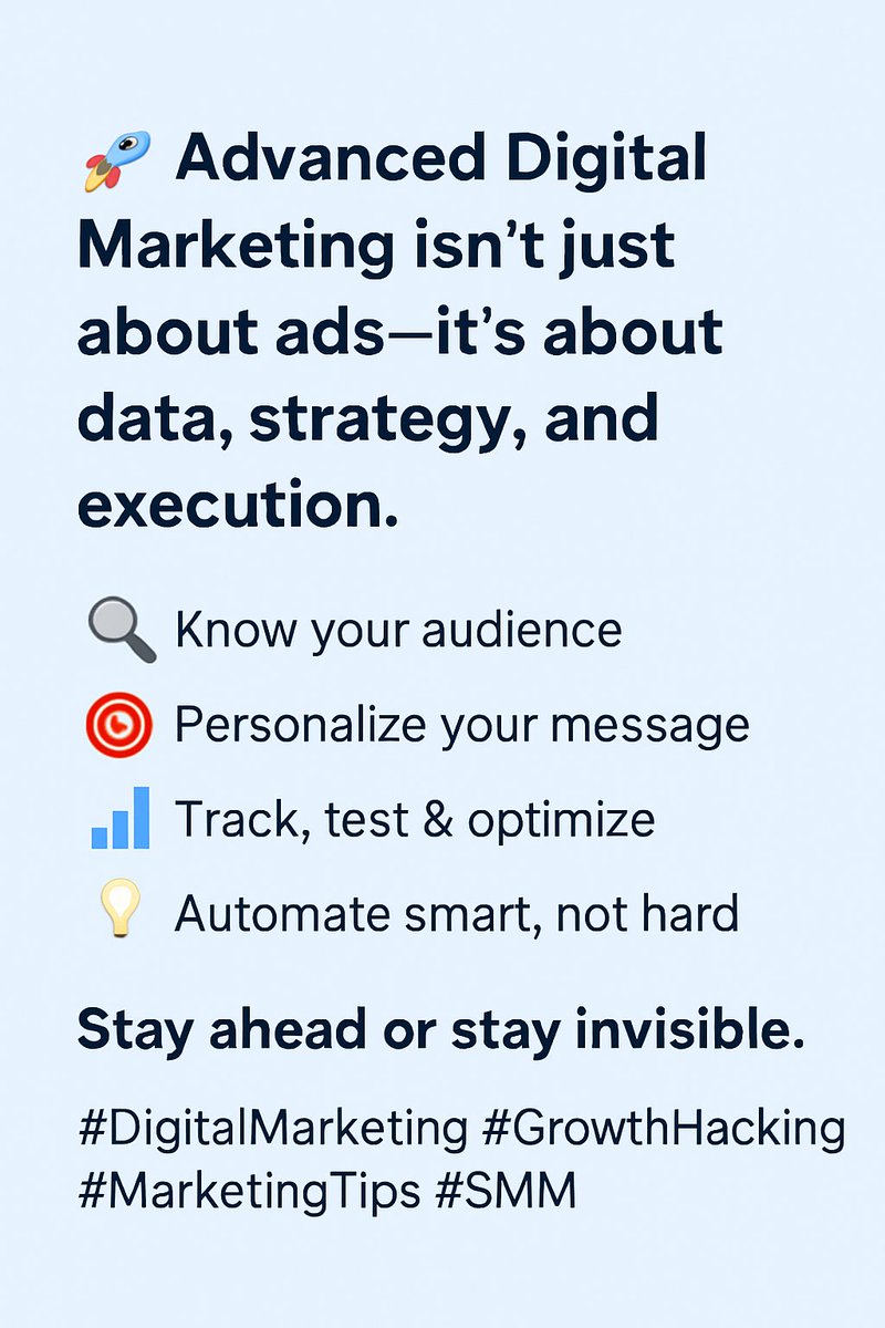 Advanced Digital Marketing isn't just about ads—it's about data, strategy, and execution.

🔍 Know your audience
🎯 Personalize your message
📊 Track, test &amp; optimize
💡 Automate smart, not hard
Stay ahead or stay invisible.
#DigitalMarketing #GrowthHacking