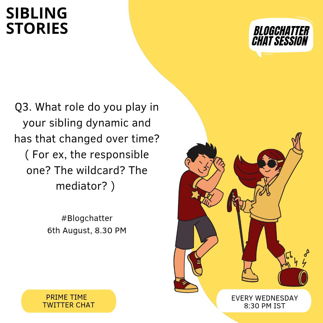 Q3. What role do you play in your sibling dynamic and has that changed over time? ( For ex, the responsible one? The wildcard? The mediator? ) #Blogchatter