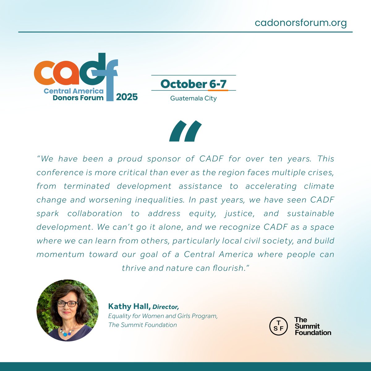 The Summit Foundation has been a CADF ally for ten years. Their support has helped create this regional space to advance development, equity and justice in the region.

Thank you for trusting in CADF and Central America!

cadonorsforum.org/en/