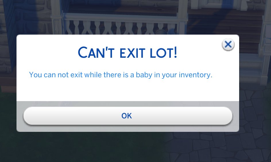 one of the funniest notifications in the sims 4! I think this happens when the lot is empty but you have infants and you're adding a build from the gallery.