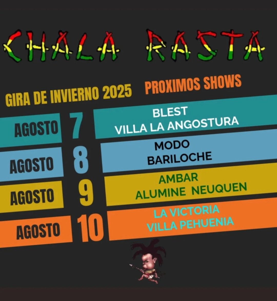 Gira de Invierno 2025
Próximos Shows 
#ChalaRasta
#Reggae

#GralVillegas
#ElBolson
#GralRoca
#PiedraDelAguila
#Zapala
#Bariloche
#SanCarlosDeBariloche
#VillaLaAngostura
#Centenario
#Alumine
#VillaPehuenia
#GralPico
... y más!!

#Gira #Invierno #2025