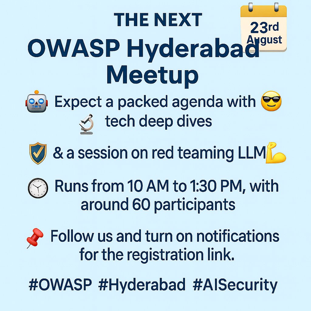 The next OWASP Hyderabad Meetup is on 23rd Aug.
Expect a packed agenda with tech deep dives &amp;a session on red teaming LLMs.
🕙 Runs from 10 AM to 1:30 PM, with around 60 participants.
📌 Follow us and turn on notifications for the registration link.
#OWASP #Hyderabad #AISecurity