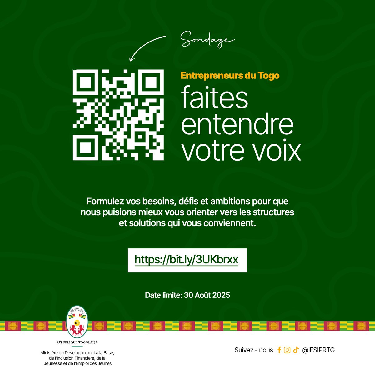 Entrepreneurs du Togo… faites entendre votre voix !

Formulez vos besoins, défis et ambitions pour que nous puisions mieux vous orienter vers les structures et solutions qui vous conviennent.

Scannez le QR code ou cliquez sur le lien - bit.ly/3UKbrxx