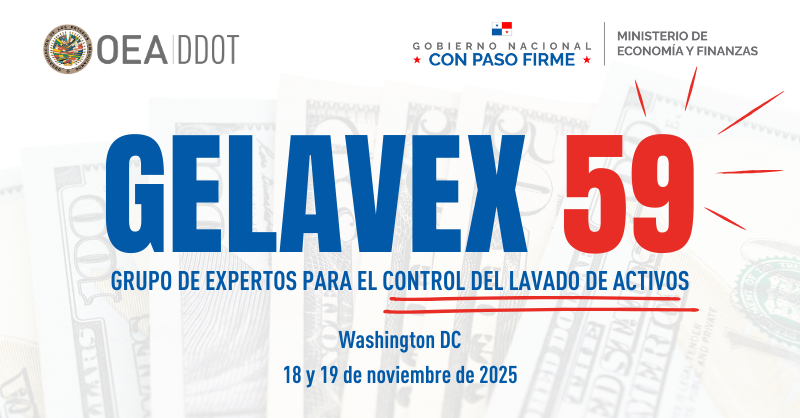🗓️ #ReservaLaFecha

La 59ª Reunión del Grupo de Expertos para el Control del Lavado de Activos #GELAVEX59, tendrá lugar en Washington D.C. 🇺🇸, bajo la Presidencia de la República de #Panamá 🇵🇦 y la Vicepresidencia de la República #Argentina 🇦🇷, con  apoyo técnico del <a href="/OEA_DDOT/">OEA - Departamento Contra Delincuencia Organizada</a>.