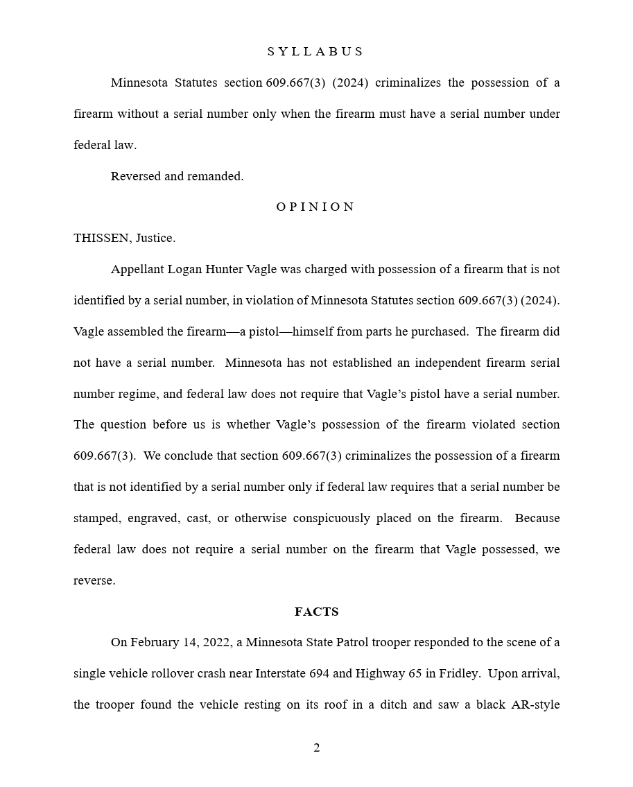 In a case we've been watching for two years, the MN Supreme Court ruled today in State v. Vagle that MN statutes only require a serial number on a firearm when the firearm must have a serial number under federal law.

This case will have broad implications for dozens of