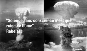 Science without conscience is but the ruin of the soul.