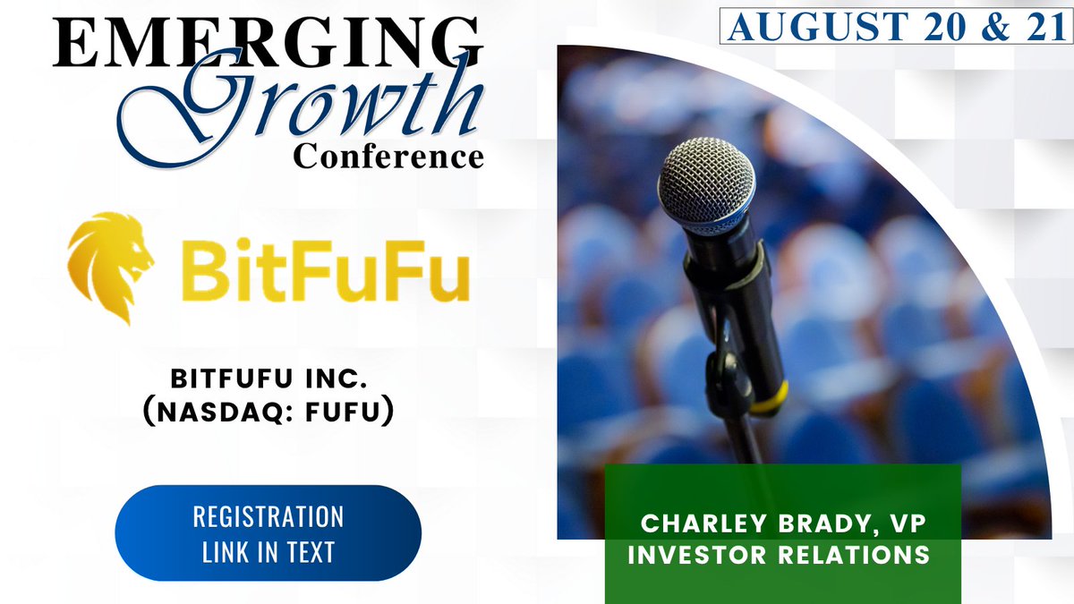 Emerging Growth Conference (@emerginggrowthc) on Twitter photo $FUFU Live Emerging Growth Conference 85 - August 20 & 21
<a href="/BitFuFuOfficial/">BitFuFu</a>
Register:
goto.webcasts.com/starthere.jsp?…
Questions for the Company? Questions@EmergingGrowth.com
To Present:
305-330-1985
Conference@EmergingGrowth.com $FUFU Live Emerging Growth Conference 85 - August 20 & 21
<a href="/BitFuFuOfficial/">BitFuFu</a>
Register:
goto.webcasts.com/starthere.jsp?…
Questions for the Company? Questions@EmergingGrowth.com
To Present:
305-330-1985
Conference@EmergingGrowth.com