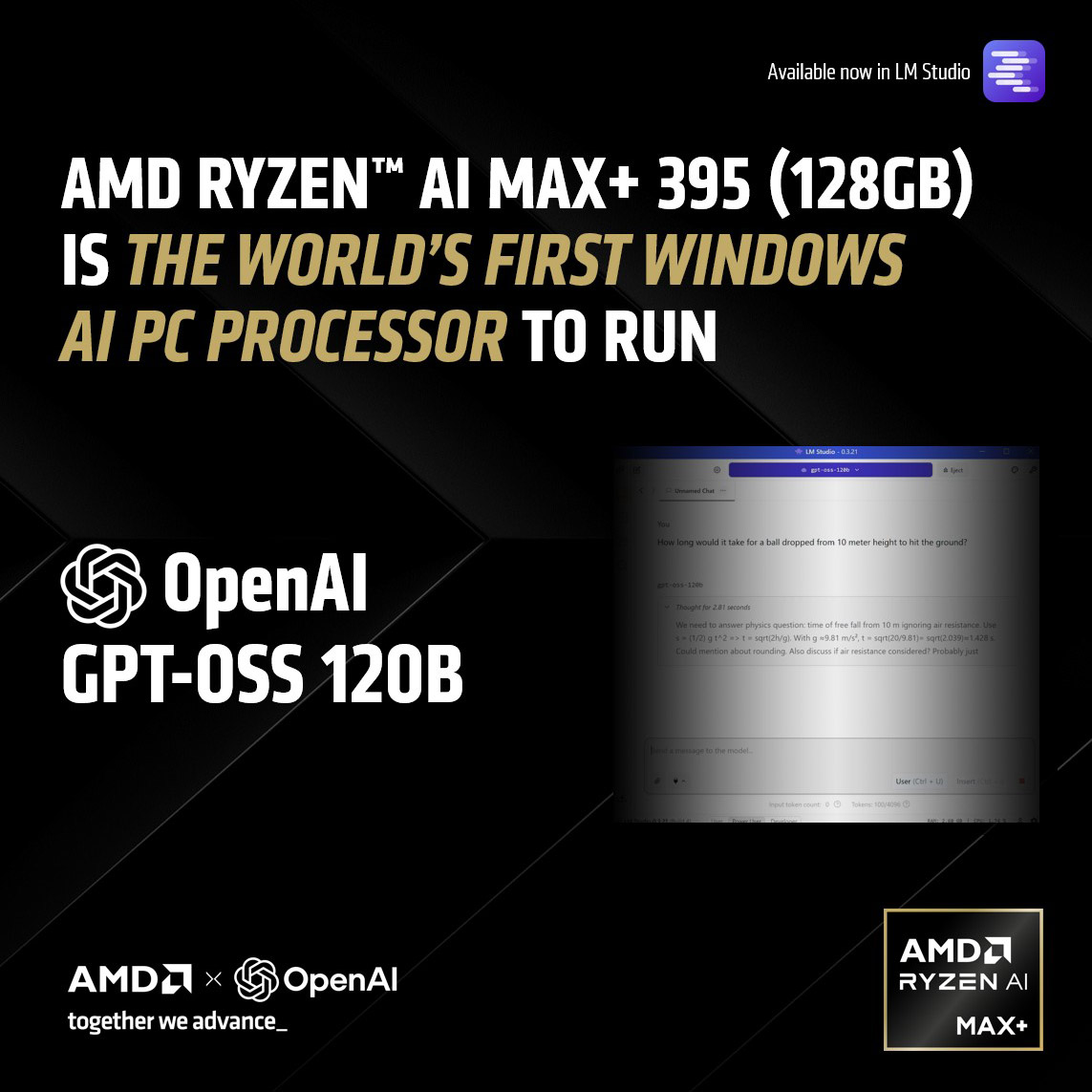 AIatAMD's tweet image. The future of local AI is here: AMD teamed up with @OpenAI and @LMStudio to make it real! 

Ryzen AI Max+ 395 is the first consumer AI PC processor to run GPT‑OSS 120B, right on your machine.

Build, prototype, and run powerful models without the cloud. Start here 👉…