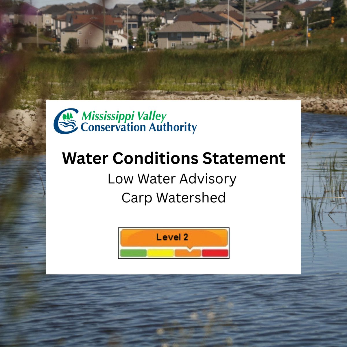 WATERSHED CONDITIONS STATEMENT – CARP RIVER WATERSHED 

The  Carp river watershed has moved from Level I Minor Low Water Status to Level II Moderate Low Water Status under the Ontario Low Water Response Program. For more information visit: mvc.on.ca/low-water-stat…
