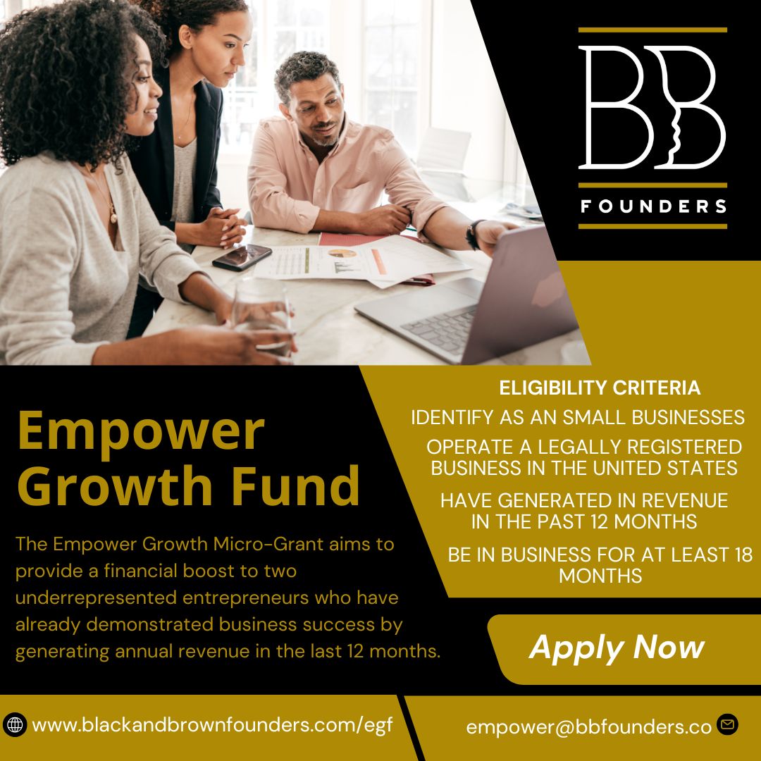 The Empower Growth Micro-Grant is Still Open

You’re Already Winning—Let’s Help You Scale
 
August is the perfect time to refocus, recharge, and REINVEST in your business—and the Empower Growth Fund is here to help you do just that. 
blackandbrownfounders.com/egf