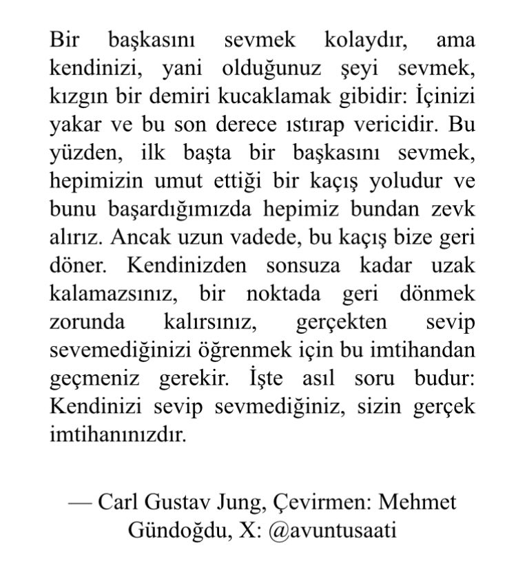 Kendinizi sevip sevmediğiniz, sizin gerçek imtihanınızdır.