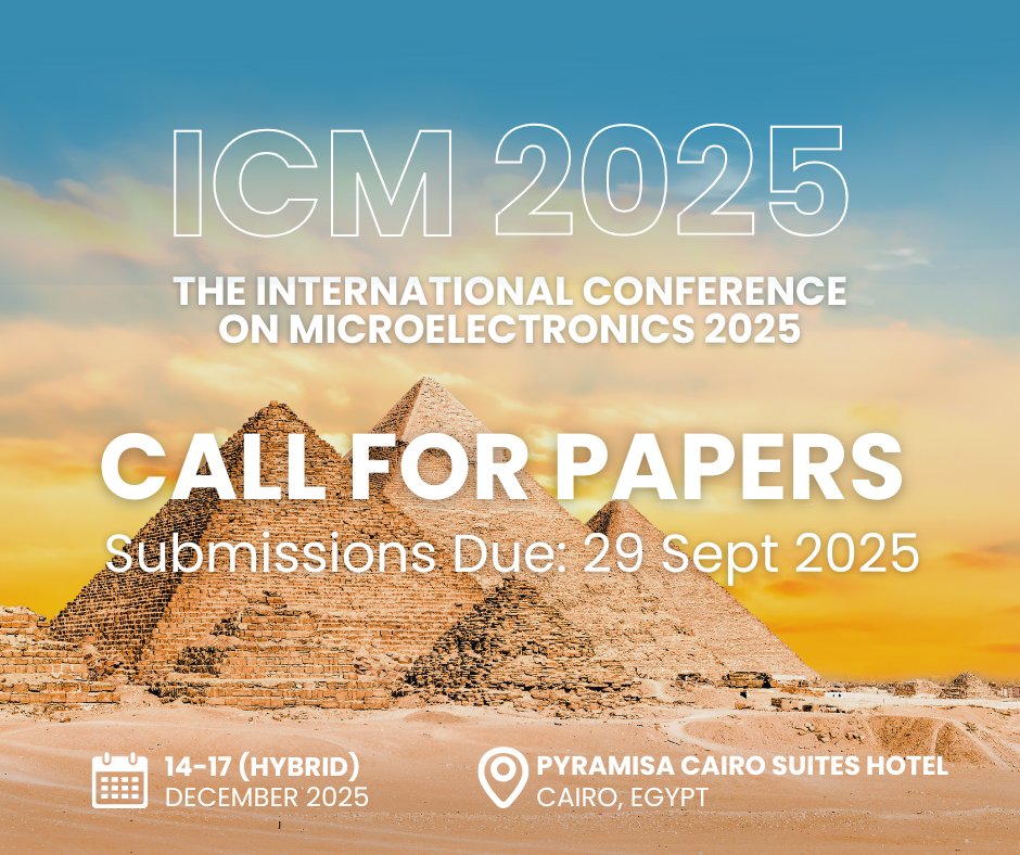 Ready to showcase your #microelectronics #research? 📣 The 37th International Conference on Microelectronics (#ICM 2025) is calling for papers! 📆 Submissions Due: 29 September 2025!  🔗 Learn more: loom.ly/KgNP5HI