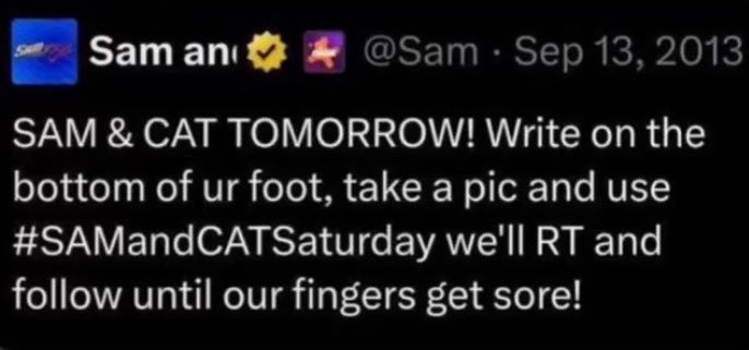 sometimes i think about how the official sam and cat account got deleted out of shame for this tweet