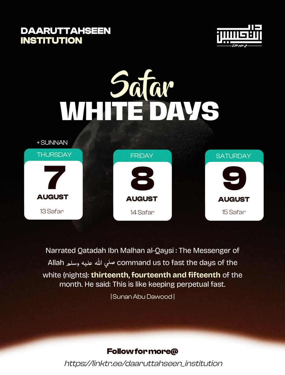 Daarultahseen's tweet photo. 🌕 Don't miss the Safar White Days! Fast on Aug 7-9 (13th-15th Safar) to revive the Sunnah &amp; gain perpetual rewards! 💫📖 
Follow us: https://t.co/4ilsVQqTWy
https://t.co/oRWmzm9yeL. https://t.co/W9bWzb9Nw0