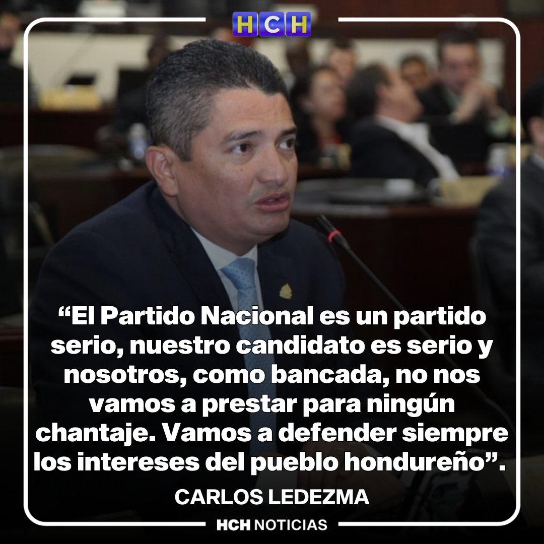 #HCHNoticias | "El Partido Nacional es un partido serio", dice el congresista Carlos Ledezma, y advierte que no se prestarán a ningún chantaje.