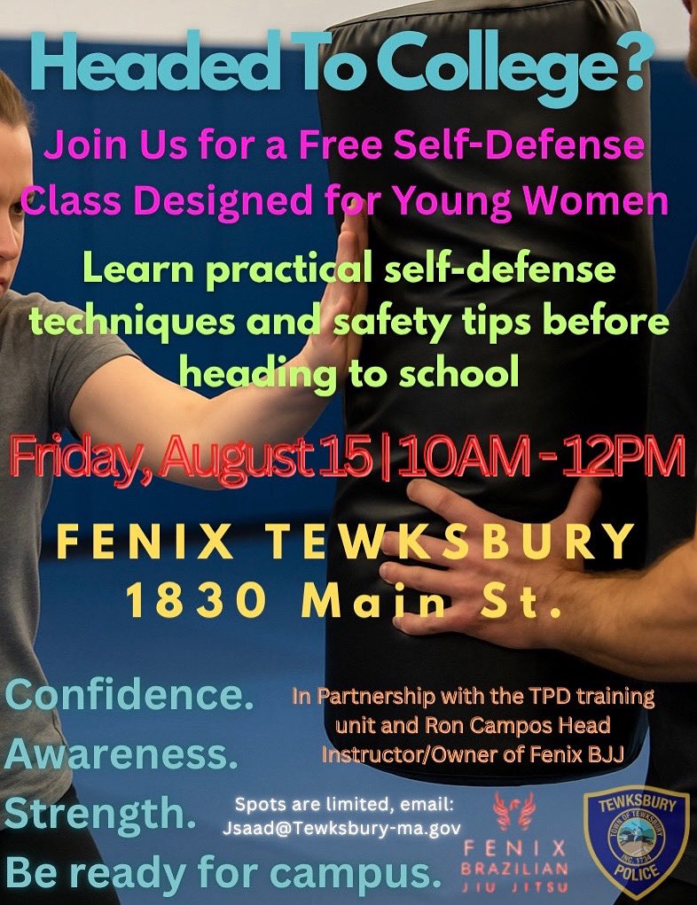 TewksburyPD's tweet photo. Headed to College?

Build confidence, awareness, and strength before you go 💪

Join us for a free self-defense class designed for young women heading off to school.

📅 Friday, August 15
⏰ 10 AM – 12 PM
📍 Fenix Tewksbury | 1830 Main St.

Learn practical self-defense techniques and safety tips, taught in partnership with the Tewksbury Police Department and Ron Campos, owner and head instructor at Fenix BJJ 🥋

Spots are limited – email jsaad@tewksbury-ma.gov to register.

Be prepared. Be confident. Be ready for campus 🎓

#SelfDefense #CollegePrep #TewksburyPolice #FenixBJJ #CampusSafety #Empowerment #BeReady -TPD121