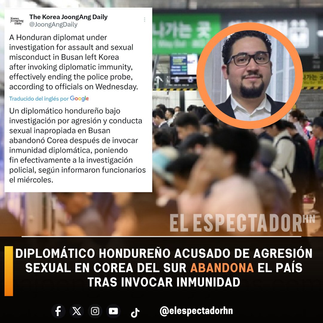 CÉSAR PADILLA ACUSADO DE AGRESIÓN SEXUAL EN COREA DEL SUR ABANDONA EL PAÍS TRAS INVOCAR INMINIDAD

César Josué Padilla David, diplomático hondureño en Corea del Sur acusado de agresión sexual y conducta inapropiada, abandonó el país valiéndose de su inmunidad diplomática,