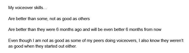My therapist and I have been working on my cognitive distortions because they've been so much worse for me since I started Voice Acting. 

She had me write down some phrases to say to myself when I start thinking negatively, and they've really helped me.

#voiceacting