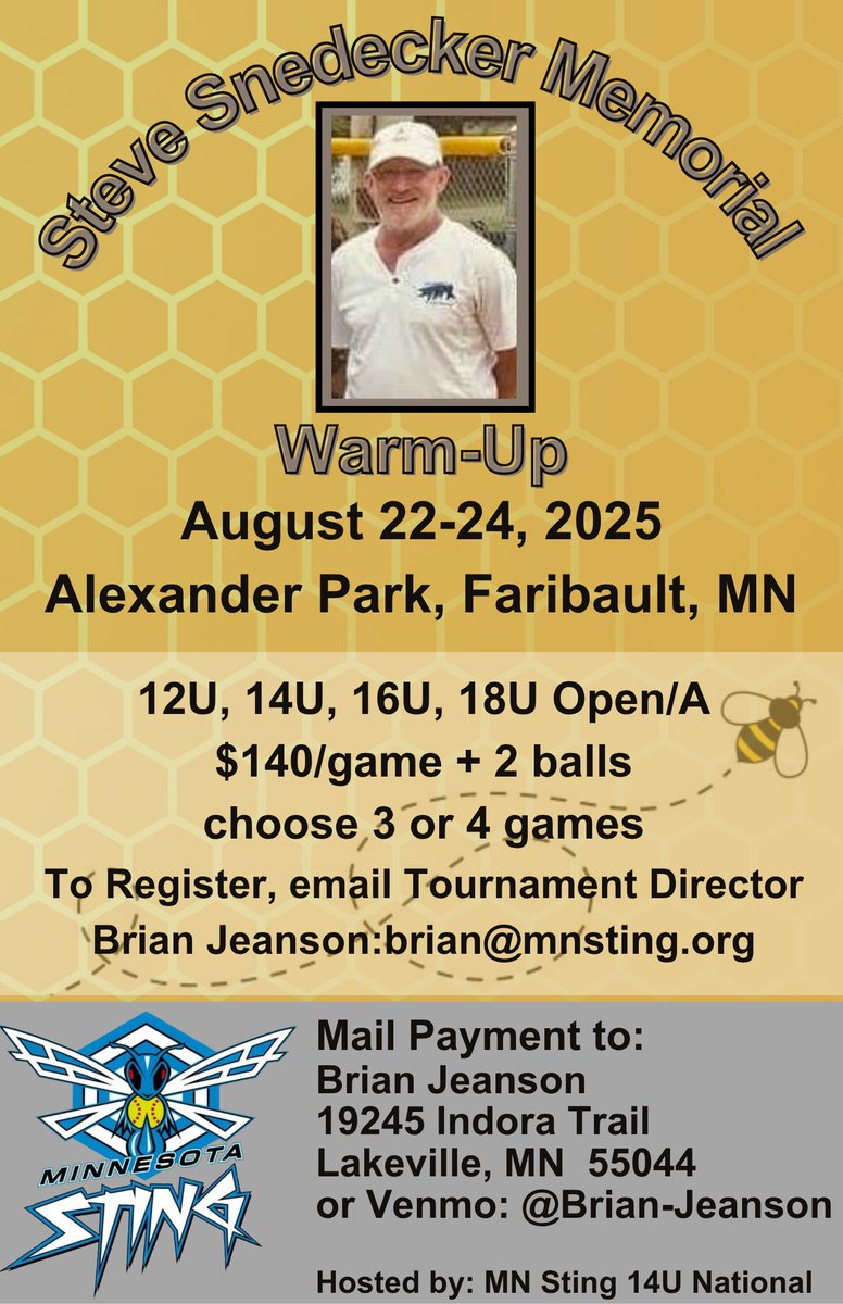 Coaches/Club Directors: As you're finalizing your team rosters, mark your calendar for the Steve Snedecker Memorial Warm-Up August 22-24. Choose 3 or 4 games to help your team be ready for the fall tournaments, playing in memory of Steve, a MN Softball great!