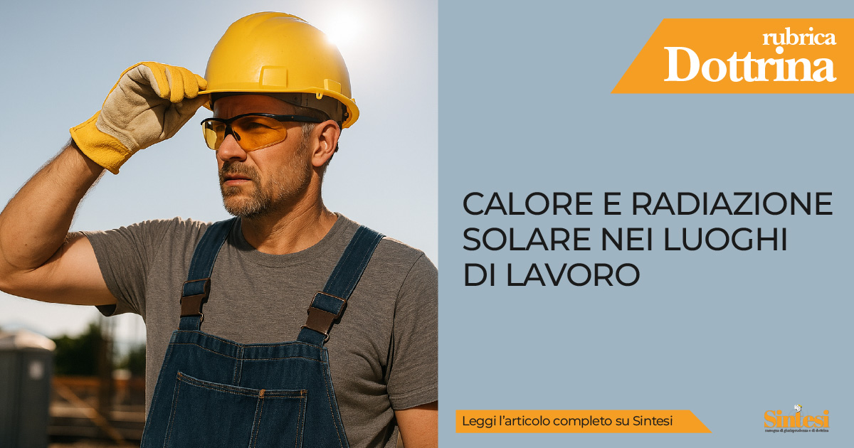📌 CALORE E RADIAZIONE SOLARE NEI LUOGHI DI LAVORO
🌡️ Con l’aumento delle temperature, lo stress termico diventa un rischio concreto.
📖 Leggi su Sintesi
consulentidellavoro.mi.it/estratti-rivis…

#SicurezzaSulLavoro #StressTermico #LavoroAllAperto #RadiazioniSolari #TutelaDelLavoratore