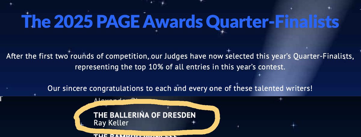 🚨 Hey! My screenplay THE BALLERINA OF DRESDEN is a Quarterfinalist in the prestigious PAGE Awards Screenplay Contest! 💫🌀

Semifinalists drop August 15!

📩 Reps, producers, or curious creatives — DM me if you'd like to read it!

#BallerinaOfDresden #Ballet #PageAwards