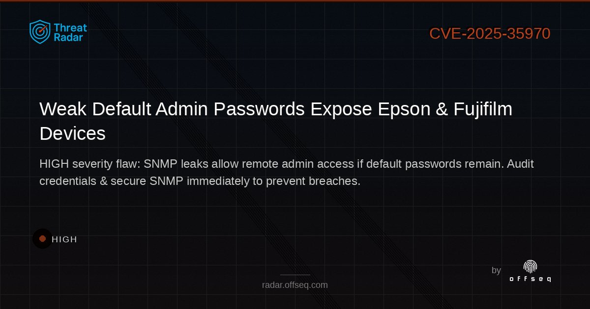 🚨 HIGH severity alert: CVE-2025-35970 impacts SEIKO EPSON &amp; FUJIFILM devices via weak default admin passwords exposed by SNMP. Change passwords &amp; secure SNMP access now! 🔒 radar.offseq.com/threat/cve-202… #OffSeq #Vuln...