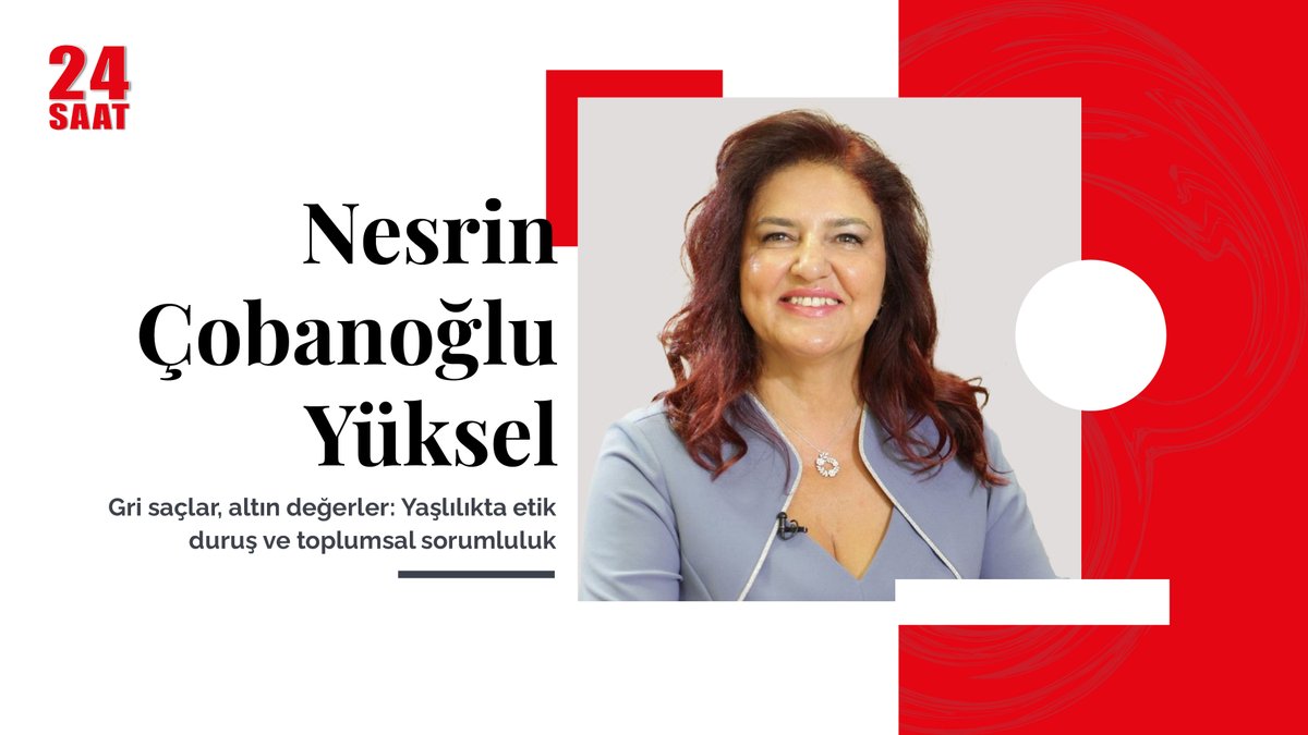 24 Saat Gazetesi (@24saatgazete06) on Twitter photo Prof. Dr. Nesrin Çobanoğlu Yüksel yazdı:
Gri saçlar, altın değerler: Yaşlılıkta etik duruş ve toplumsal sorumluluk
24saatgazetesi.com/gri-saclar-alt…
#Saygı #Etik #Vicdan #Empati #Adalet
<a href="/Tipetigi/">Nesrin Cobanoglu</a> Prof. Dr. Nesrin Çobanoğlu Yüksel yazdı:
Gri saçlar, altın değerler: Yaşlılıkta etik duruş ve toplumsal sorumluluk
24saatgazetesi.com/gri-saclar-alt…
#Saygı #Etik #Vicdan #Empati #Adalet
<a href="/Tipetigi/">Nesrin Cobanoglu</a>