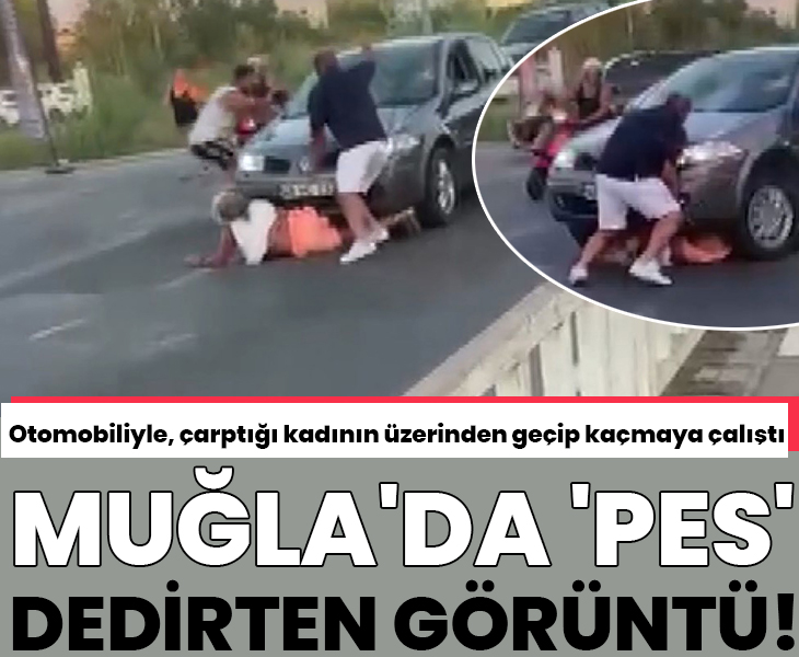 Muğla'da 'pes' dedirten görüntü! Otomobiliyle, çarptığı kadının üzerinden geçip kaçmaya çalıştı
gazetevatan.com/galeri/muglada…