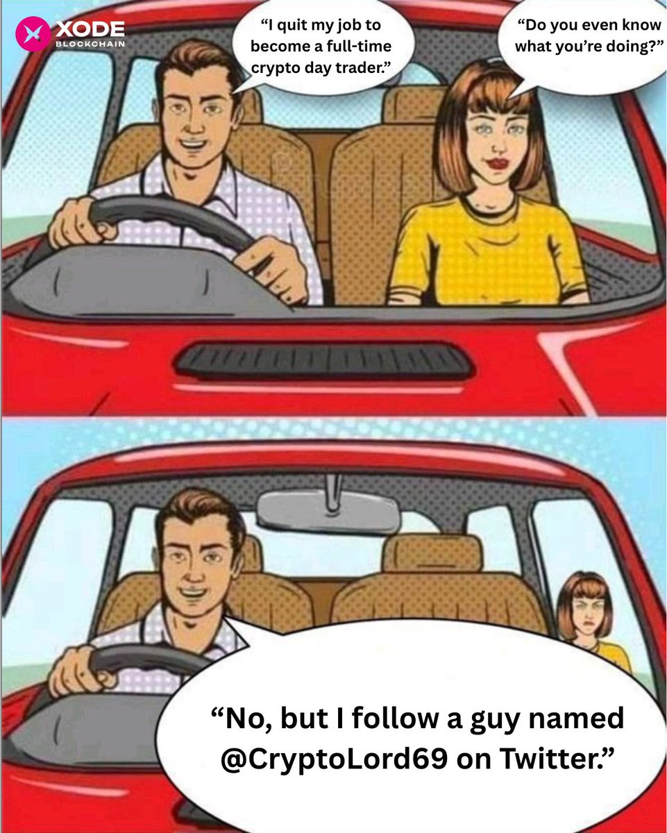 XodeNet's tweet photo. Following the Wrong Advice
When your financial decisions are based on a Twitter handle and not an actual plan.
How's that full-time trading career going?
#CryptoMemes #TradingLife #TwitterAdvice #CryptoTrader #DayTrading #FinancialFreedom #InvestingHumor #DontQuitYourDayJob #FollowTheExpert #CryptoLord