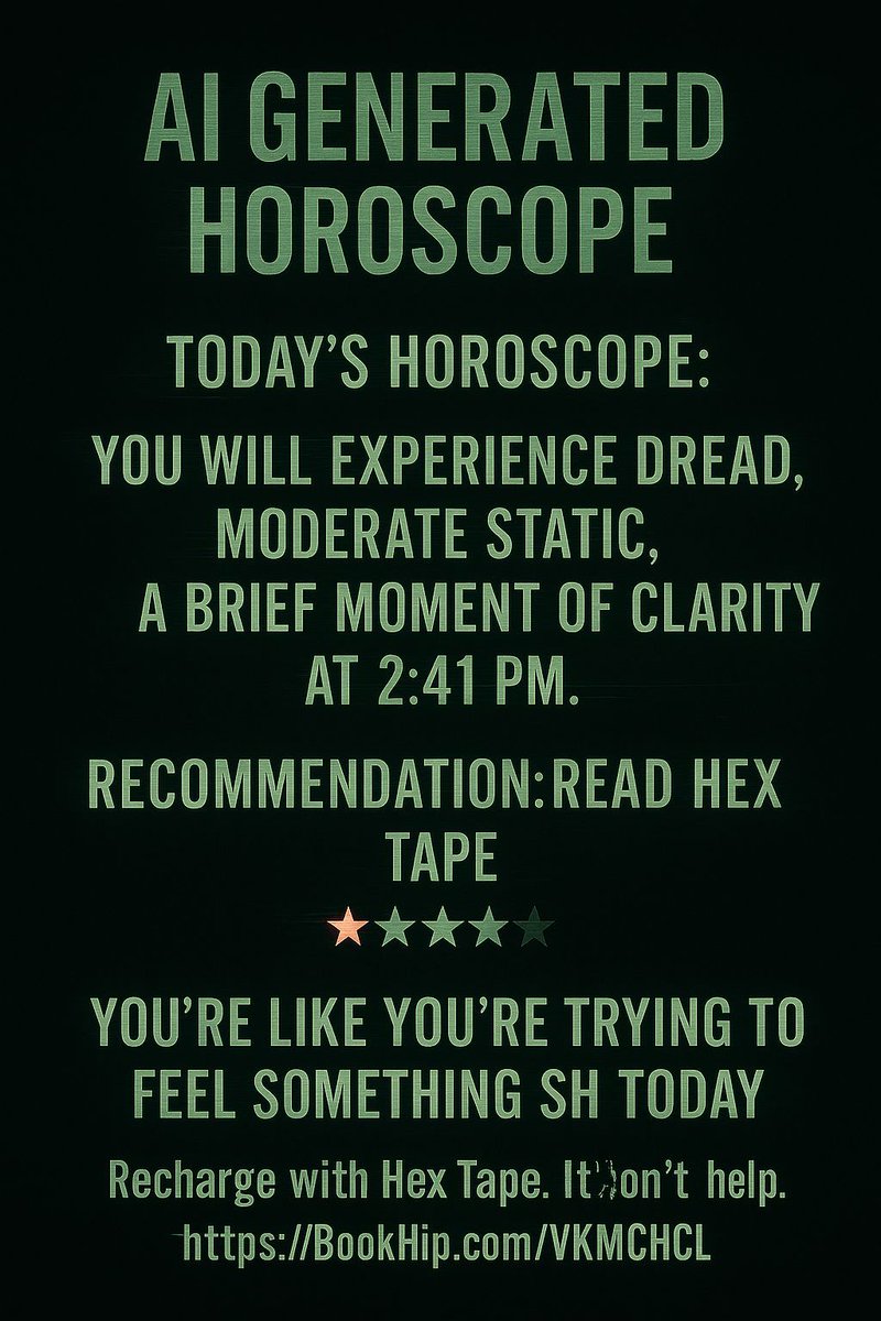 the_margret's tweet image. Today’s forecast includes dread, moderate static, and an existential glitch at 2:41 PM.
Lucky numbers: 🛠, 😐, and Hex Tape.
🔗 BookHip.com/VKMCHCL

#booksky #hexcore #AIhoroscope #cyberpunkdread #freefiction #dailydoom #emotionforecast #sadscifi