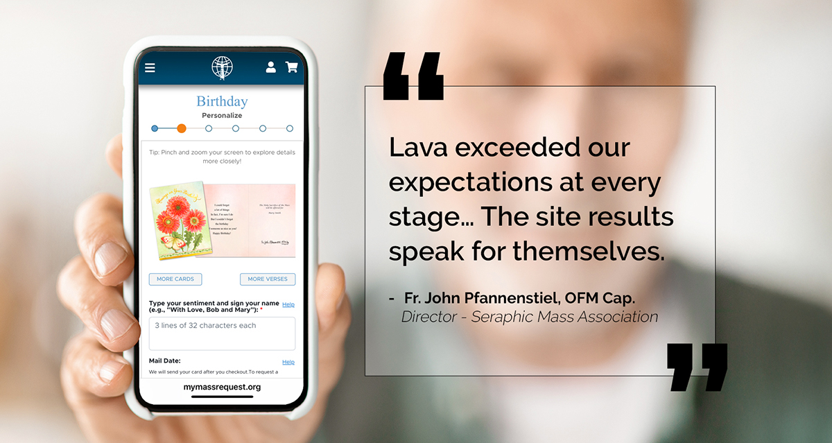 LavaNewMedia's tweet photo. 👍 Proud of our work with Seraphic Mass Association—building a beautiful, scalable platform for online Mass requests and donations.

Thousands of personalized intentions each week—seamless and spiritual.

👉 https://t.co/QnpEl0sJIX

#CatholicTech #MassIntentions #LavaNewMedia https://t.co/FNNqc4IzL2