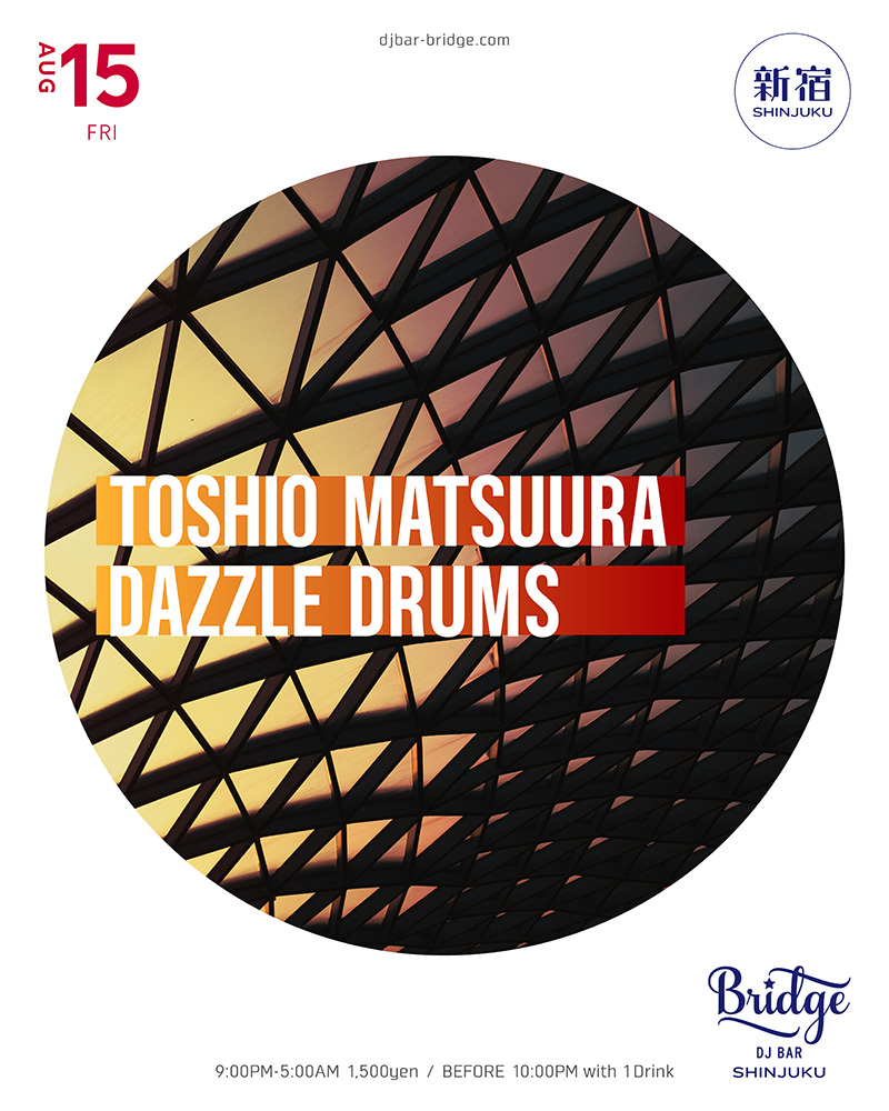 【8月15日 (金) SHINJUKU】

松浦俊夫 <a href="/ToshioMatsuura/">TOSHIO MATSUURA™ 松浦俊夫</a> 
DAZZLE DRUMS <a href="/n_dazzledrums/">Nagi - Dazzle Drums</a> <a href="/DazzleDrums_Kei/">Dazzle Drums</a> 

Open 21:00 ¥1500 
*Before 22:00 with 1 Drink
djbar-bridge.com/shinjuku/sched…