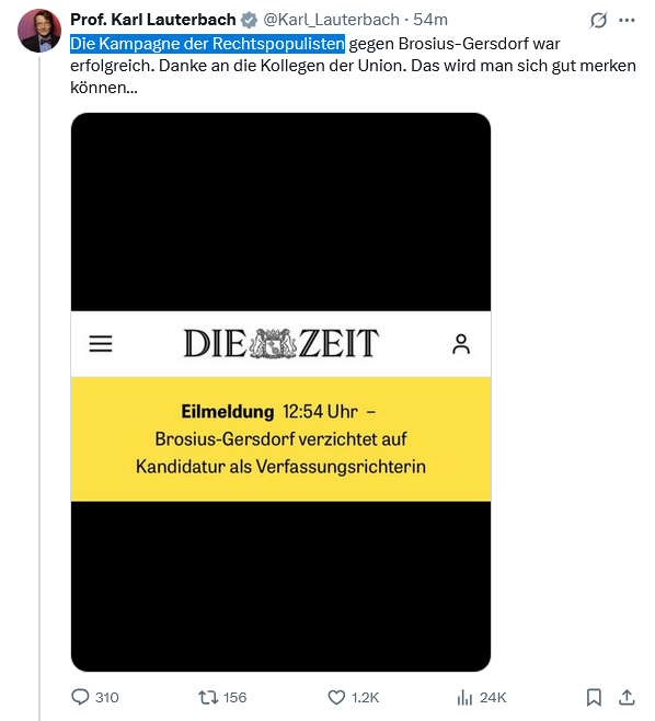 Lustig, Herr Lauterbach, gar nicht lustig. „Kampagne der Rechtspopulisten“, so kann man natürlich auch reagieren, allerdings nur, wenn man keinerlei Diskussion über die persönliche und fachliche Eignung von Frauke Brosius-Gersdorf als Richterin am BVerfG haben will. Tolle