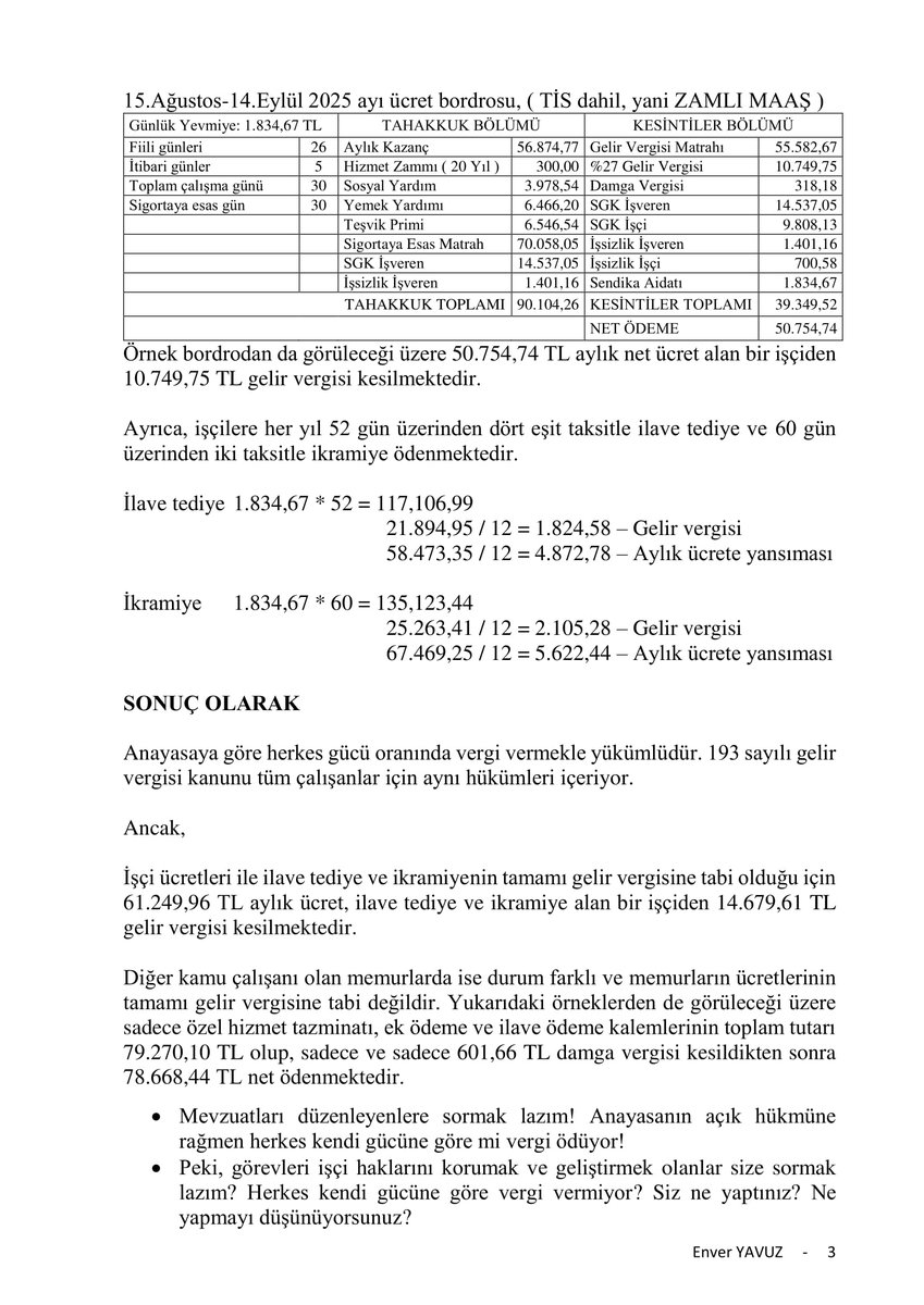 <a href="/06isciplatformu/">İşçi Platformu</a> <a href="/MemurSenKonf/">Memur-Sen</a> Sayın Ali YALÇIN,

"Ey iman edenler! Allah için hakkı ayakta tutan, adaletle şahitlik eden kimseler olun. Bir topluluğa duyduğunuz kin, sizi âdil davranmamaya itmesin. Adaletli olun...." hatırlayın ve gelir vergisi konusundaki adaletsizliğe değinin!