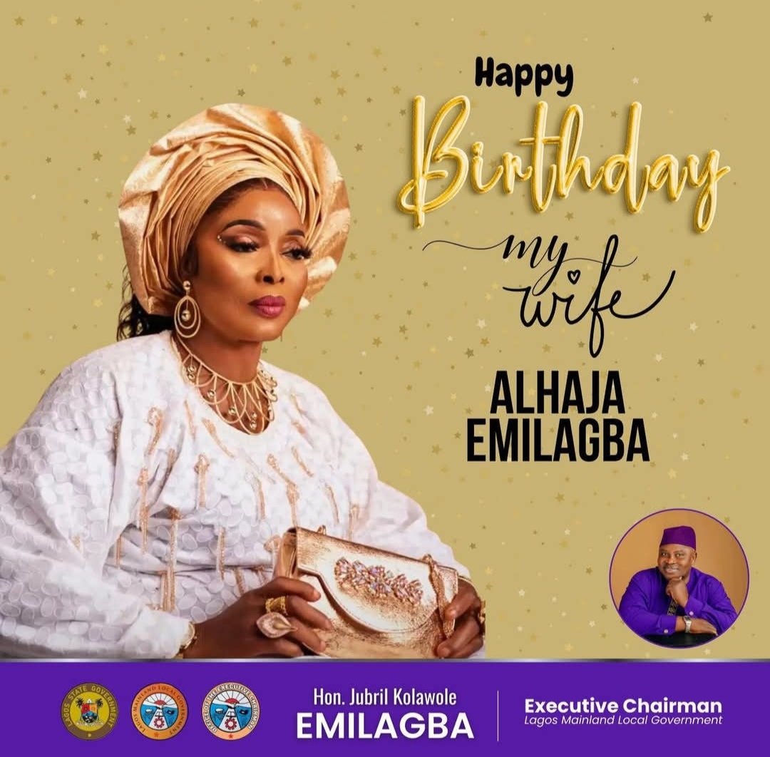 Happy birthday to the first lady of LAGOS-MAINLAND LGA.. alhaja aina Emilagba... I pray God grant you all your heart desires...