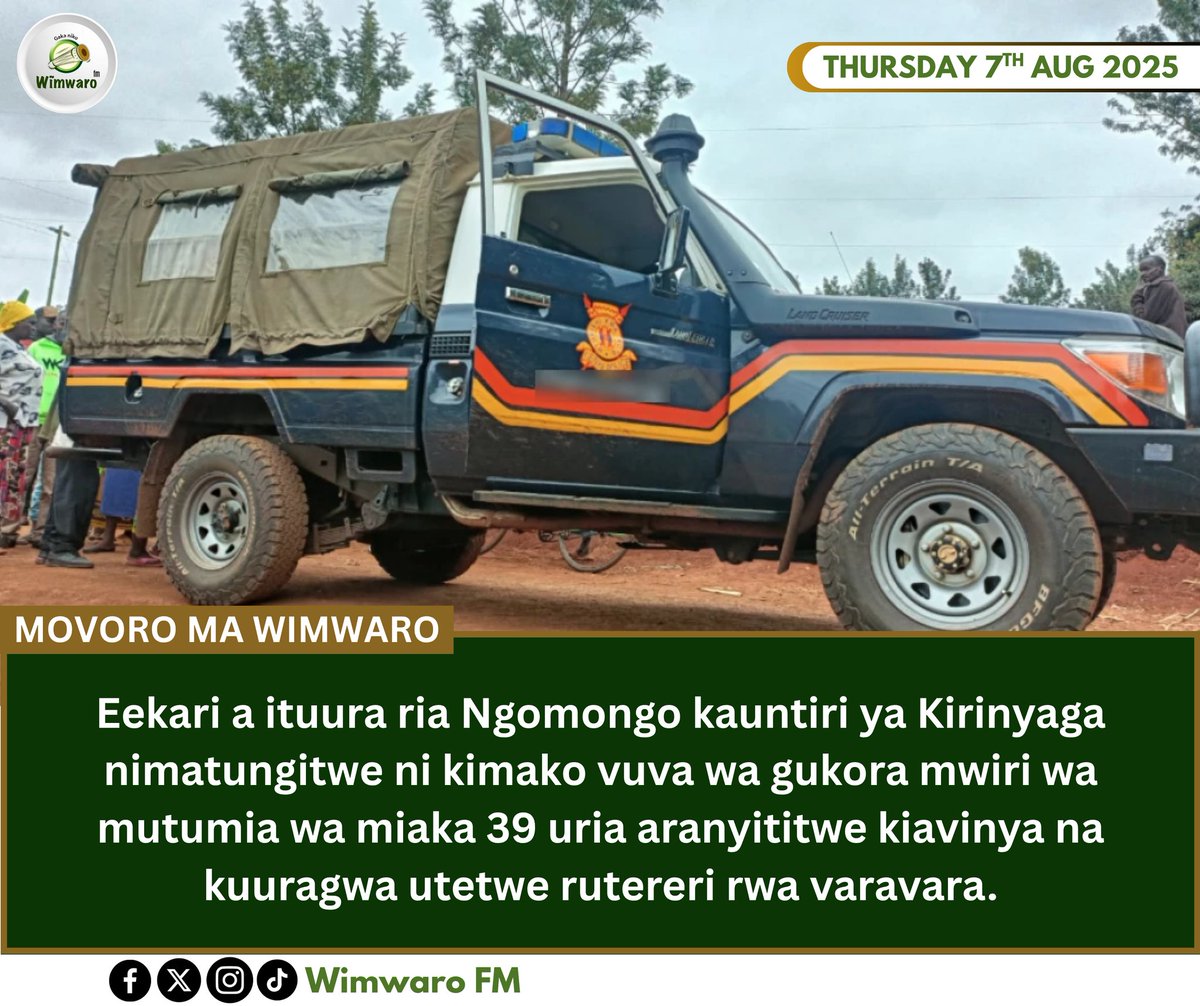 Eekari a ituura ria Ngomongo kauntiri ya Kirinyaga nimatungitwe ni kimako vuva wa gukora mwiri wa mutumia wa miaka 39 uria aranyititwe kiavinya na kuuragwa utetwe rutereri rwa varavara.
