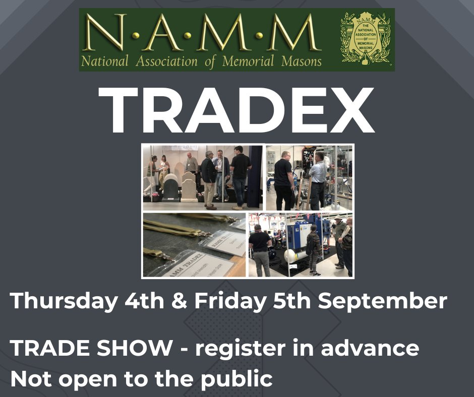🪨 TRADEX25 returns on Thurs 4 &amp; Fri 5 Sept – the UK’s top exhibition for memorial masons!
🛠️ Explore tools, materials &amp; services
🎨 Featuring the CRAFTEX25 awards for stonework &amp; design
🆓 Free entry – pre-register: admin@namm.org.uk