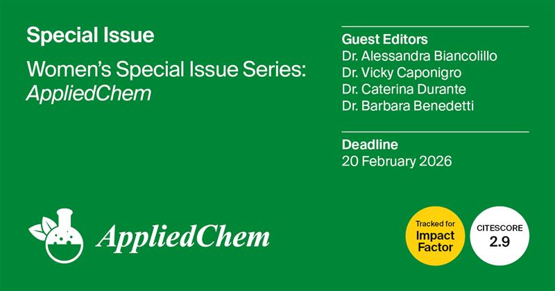 🔊Exciting News Ahead!

The Special Issue "Women’s Special Issue Series: AppliedChem" is now open for submissions!

⏱️Manuscript Submissions Deadline: 20 February 2026

🔎Share your work with us at:
mdpi.com/journal/applie…