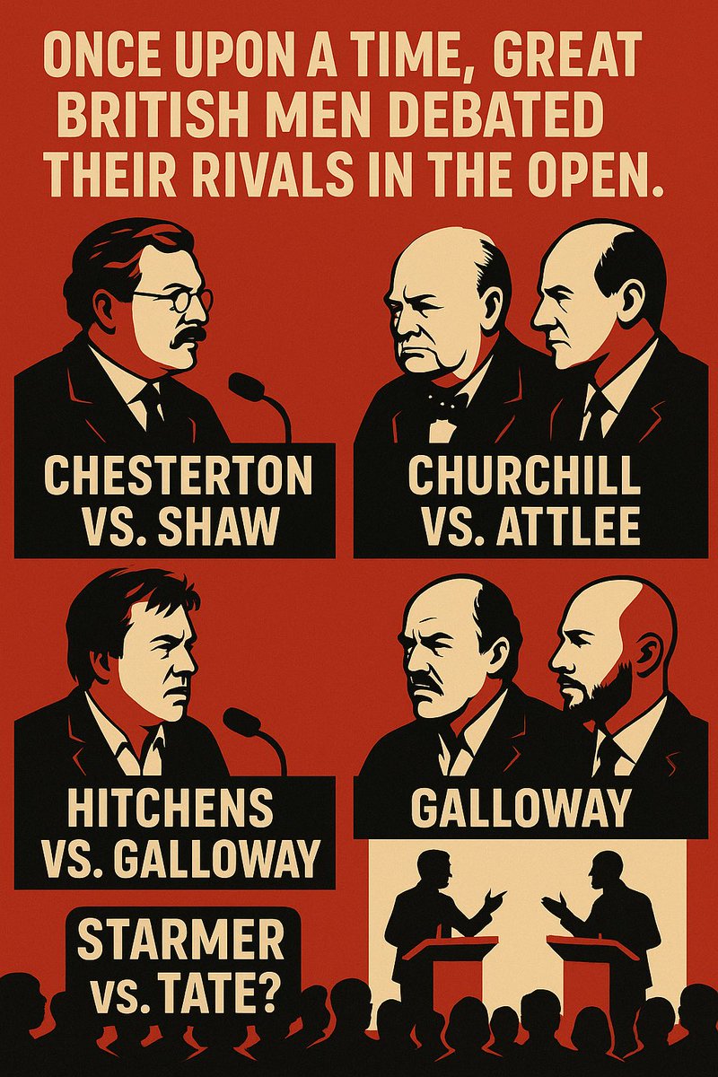 McBrideLawNYC's tweet image. Britain once thrived on public debate:

Chesterton vs. Shaw
Churchill vs. Attlee
Hitchens vs. Galloway

In that tradition, Keir Starmer should debate Andrew Tate, not threaten to jail him.

The public deserves open dialogue. 

Not the suppression of competing ideas.